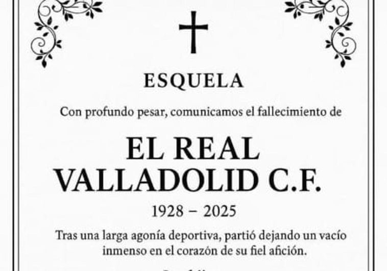 La esquela viral del Real Valladolid: «Nunca te olvidaremos, descansa en paz»